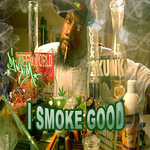 I Smoke Good