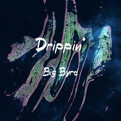 Drippin'