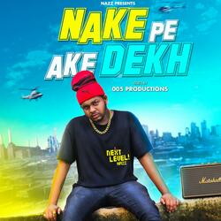 Nake Pe Ake Dekh