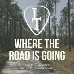Where the Road Is Going