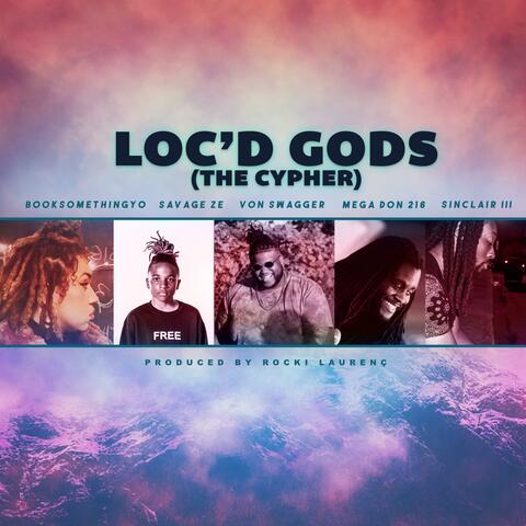 Loc'd Gods (The Cypher) [feat. Savage Ze, Mega Don 216, Von Swagger & Sinclair III]