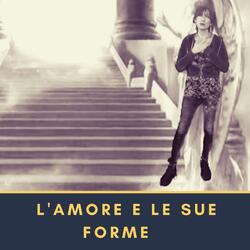 L'amore e le sue forme