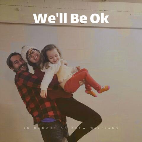 We'll Be Ok