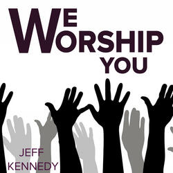 We Worship You