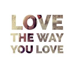 Love the Way You Love