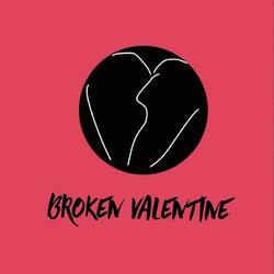 Broken Valentine