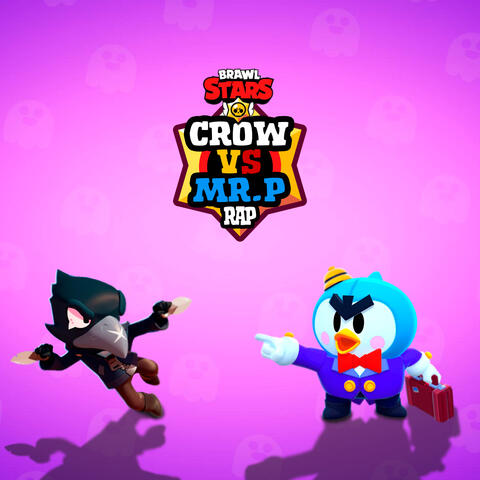 Mr. P Vs Crow Brawl Stars Rap