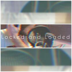 Locked and Loaded