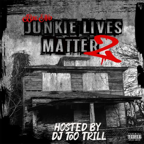 Junkie Lives Matter 2