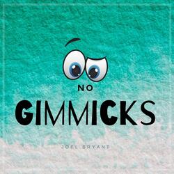 No Gimmicks