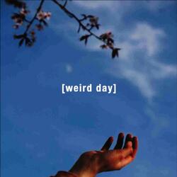 Weird Day