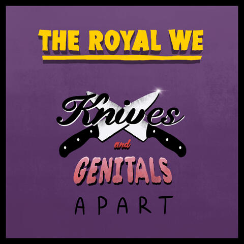 Knives and Genitals Apart