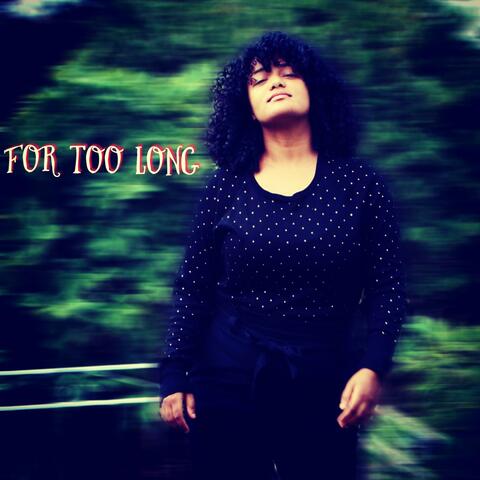 For Too Long