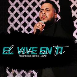 El Vive en Ti