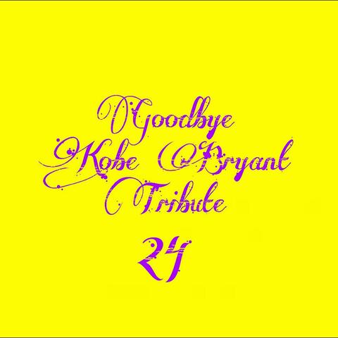Goodbye (Kobe Bryant Tribute)