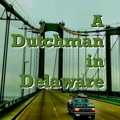 A Dutchman in Delaware