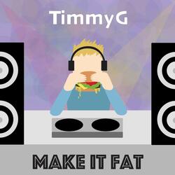Make It Fat