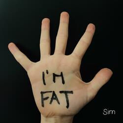 I'm Fat