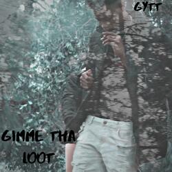 Gimme Tha Loot