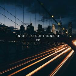 In the Dark of the Night