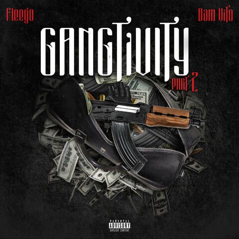 Gangtivity, Pt. 2
