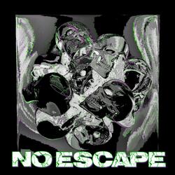 No Escape!