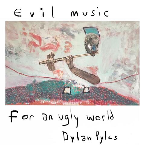 Evil Music for an Ugly World