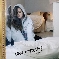Love Myself?