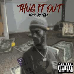 Thug It Out