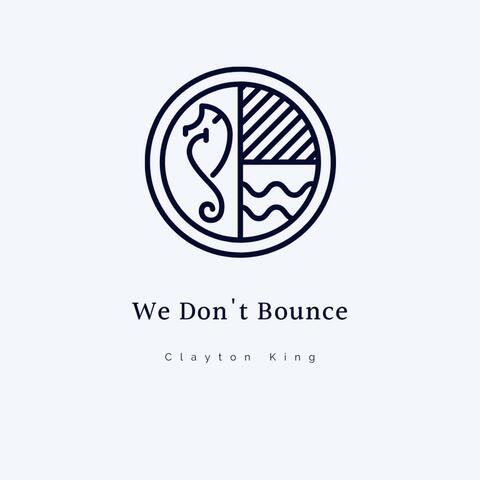 We Don't Bounce