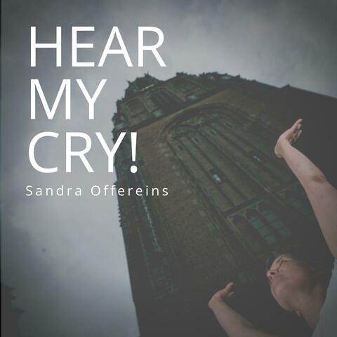 Hear My Cry!