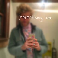 (No) Ordinary Love