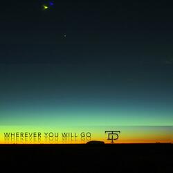 Wherever You Will Go