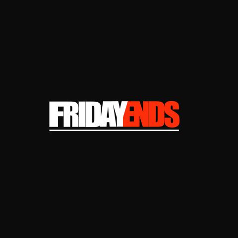 Friday Ends