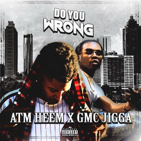 Do You Wrong (feat. GmcJigga)