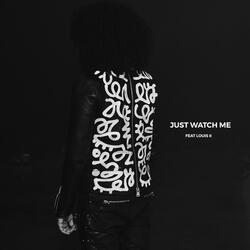 Just Watch Me