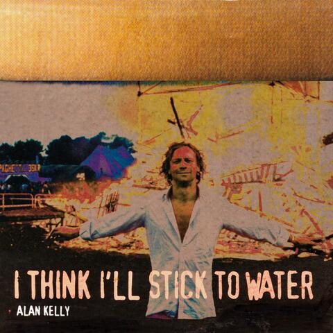 I Think I'll Stick to Water
