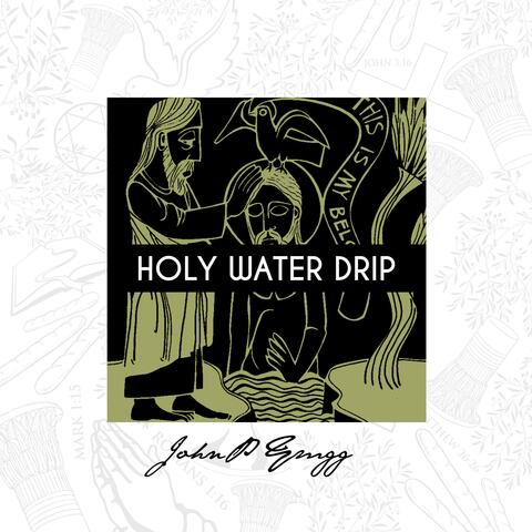 Holy Water Drip