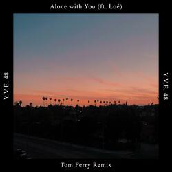 Alone with You
