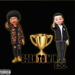 Born to Win (feat. 33 Huncho & Swayze EDC)