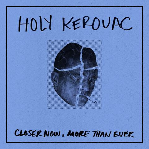 Closer Now, More Than Ever