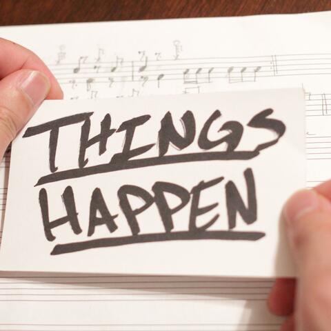 Things Happen