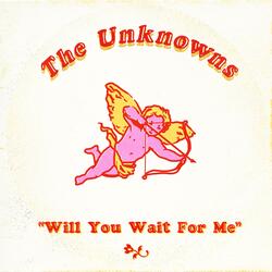 Will You Wait for Me