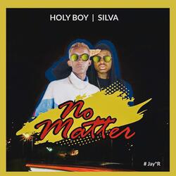 No Matter (feat. Holy Boy)