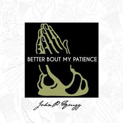 Better Bout My Patience