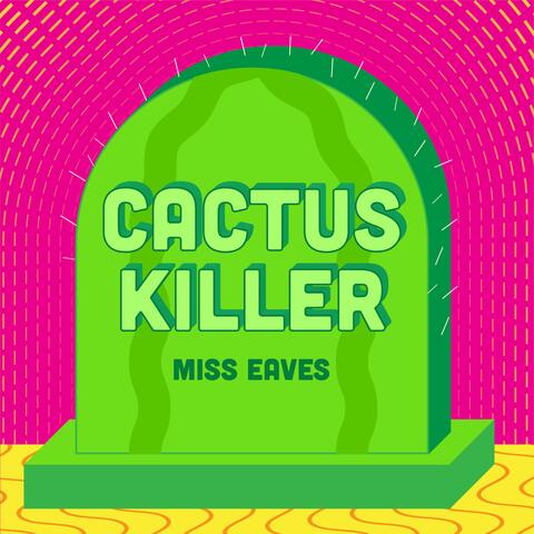 Cactus Killer
