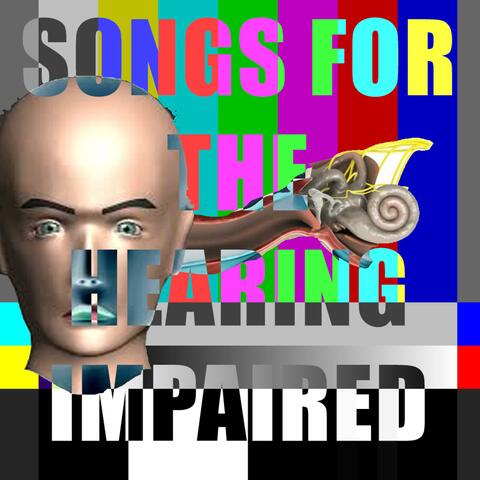 Songs for the Hearing Impaired