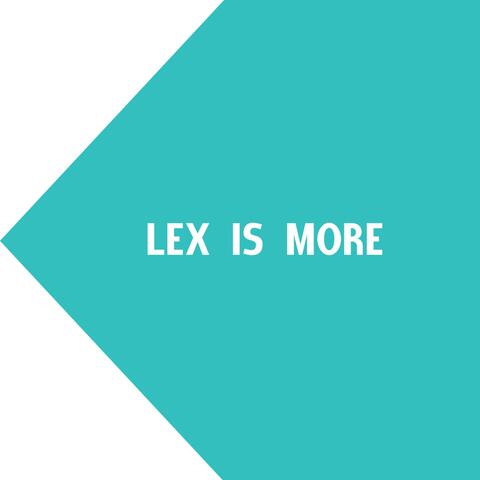 LEX Is More