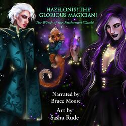 Hazelonis! the Glorious Magician! The Witch Of The Enchanted Words