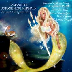 Kasiani! the Astonishing Mermaid! the Pursuit of the Katisian Pearl